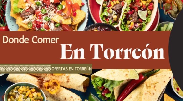 Donde comer en Torreón 1 Donde Comer en Torreón es fácil encontrar en Ofertas en Torreón